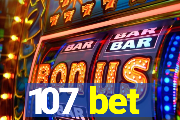 107 bet